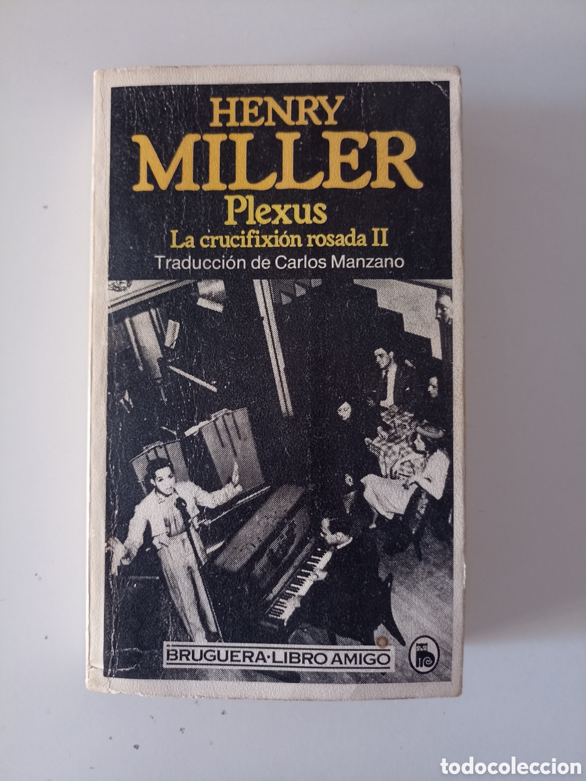 Libros de segunda mano: Henry Miller - Plexus. La crucifixi&oacute;n rosada II (Bruguera, 1983) Carlos Manzano Traductor