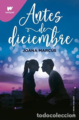 Libros de segunda mano: Antes de diciembre: J - Joana Marcus - Montena - Wattpad, 1