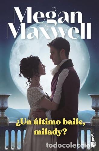 Libros de segunda mano: &iquest;Un &uacute;ltimo baile, Milady? - Maxwell, Megan - Booket - Biblioteca Megan Maxwell