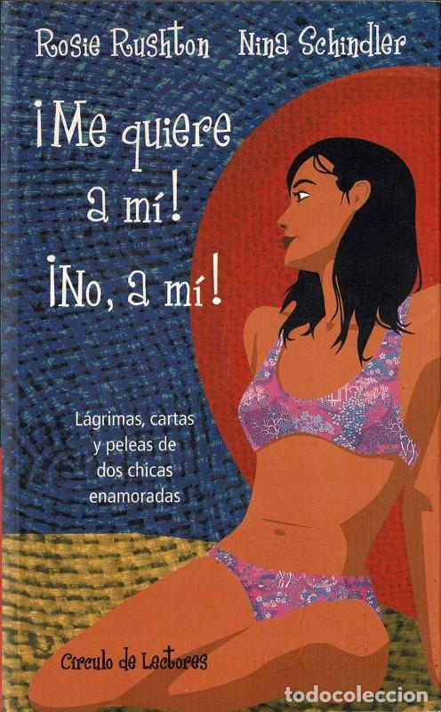 Libri di seconda mano: &iexcl;Me quiere a m&iacute;! &iexcl;No a m&iacute;! - Rosie Rushton - Nina Schindler - Circulo de lectores