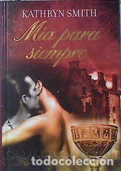 Libros de segunda mano: M&iacute;a para siempre - Kathryn Smith - RBA - 2010