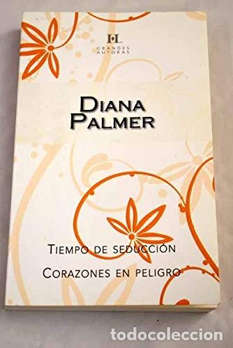 Libros de segunda mano: Tiempo de Seducci&oacute;n ; Corazones en Peligro - Diana Palmer - Harlequ&iacute;n Ib&eacute;rica