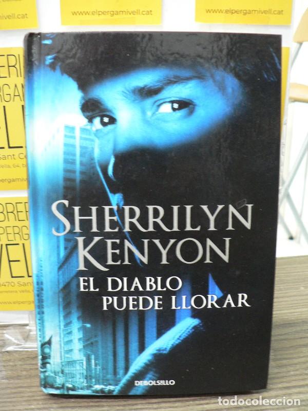 Libros de segunda mano: El Diablo Puede Llorar - Kenyon, Sherrilyn - Debolsillo - Cazadores Oscuros, 12
