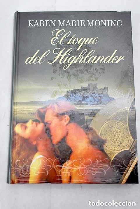 Libros de segunda mano: El toque del Highlander - Karen Marie Moning - RBA - 2010