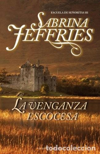 Libros de segunda mano: La Venganza Escocesa: Escuela de Se&ntilde;oritas III - Sabrina Jeffries - Terciopelo - Historica