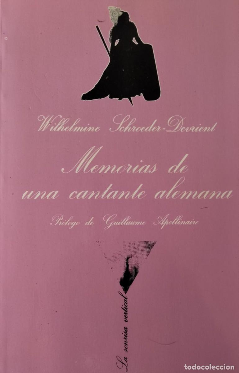 Libros de segunda mano: Wilhelmine Schr&ouml;der-Devrient-Memorias de una cantante alemana.La sonrisa vertical 2.Tusquets.1988.