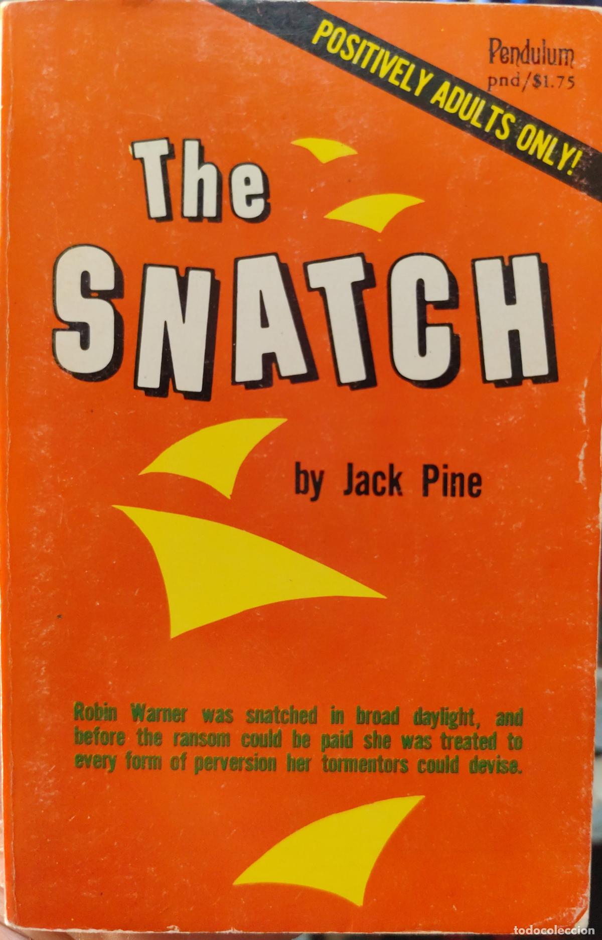 Libros de segunda mano: THE SNATCH. JACK PINE. LITERATURA ER&Oacute;TICA. TEXTO EN INGL&Eacute;S.