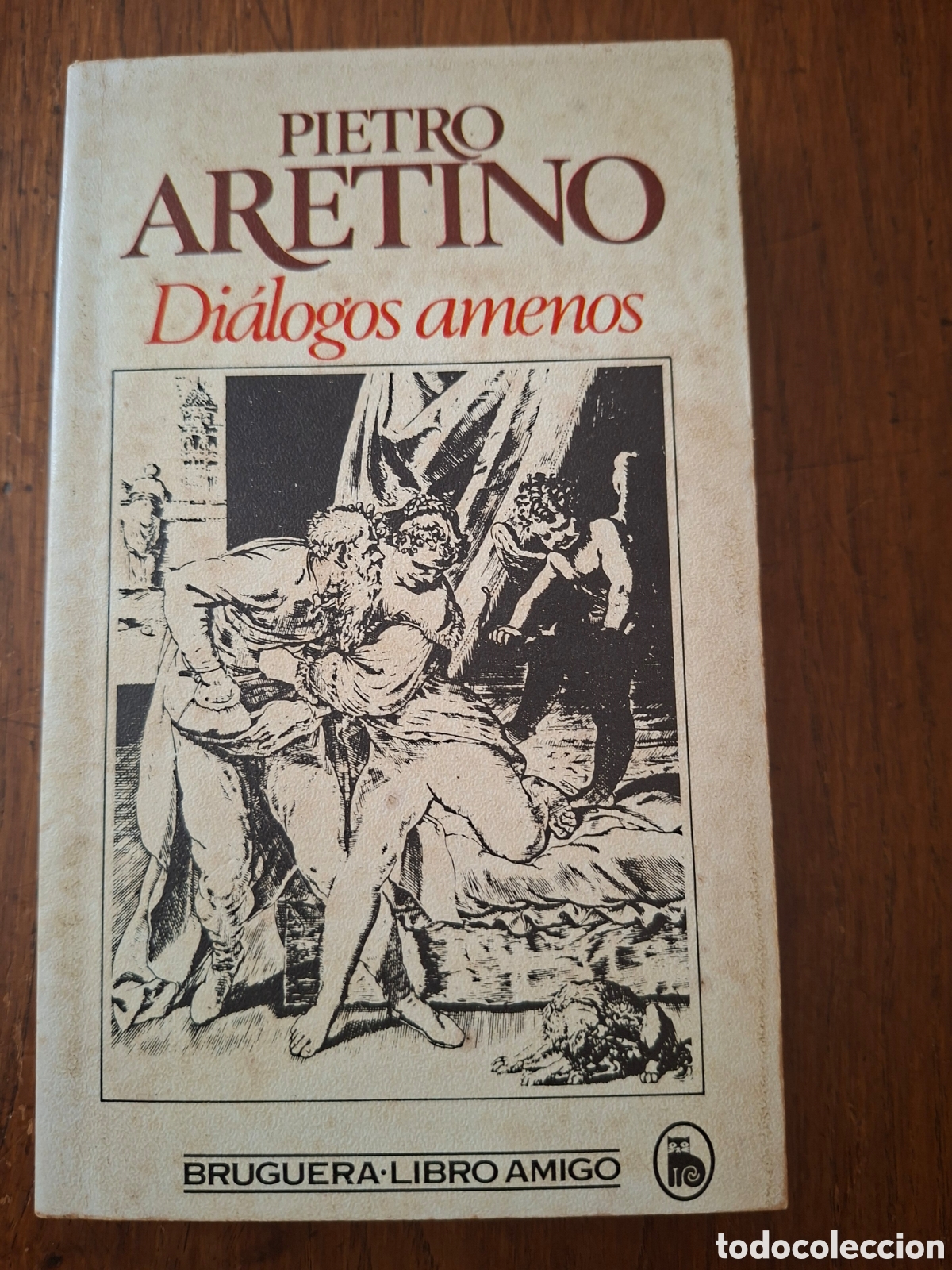 Libros de segunda mano: Di&aacute;logos amenos por Pietro Aretino de Editorial Bruguera en Barcelona 1982