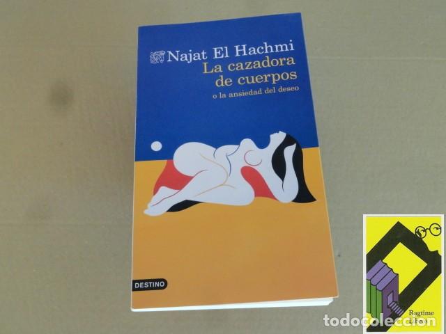 Libros de segunda mano: EL HACHMI, Najat: La cazadora de cuerpos o la ansiedad del deseo (Trad:Olga Garc&iacute;a)