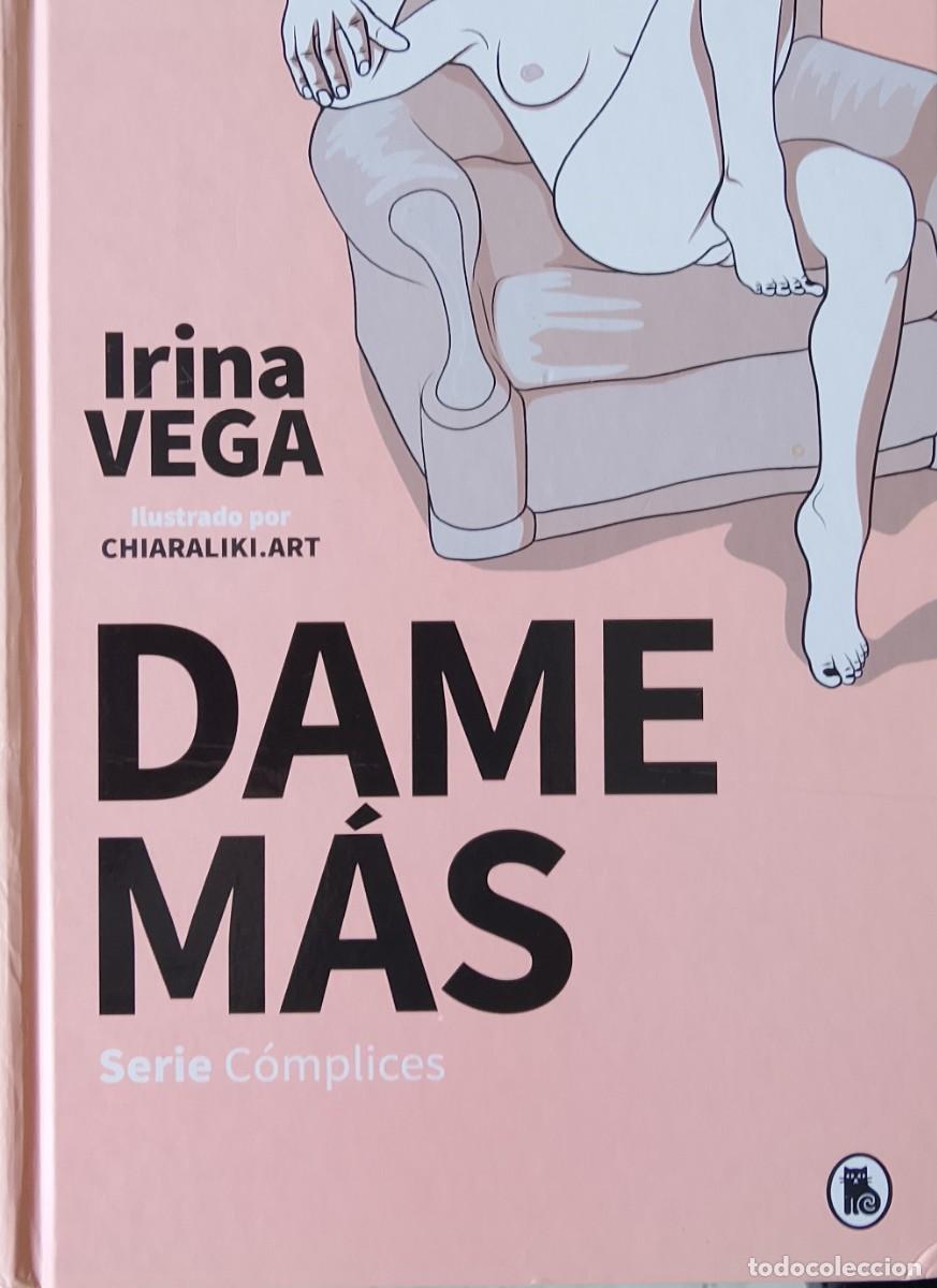 Libros de segunda mano: Dame m&aacute;s (Serie C&oacute;mplices). Irina Vega.