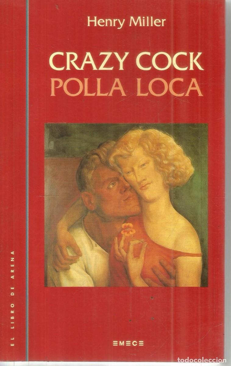 Libros de segunda mano: HENRY MILLER. CRAZY COCK. (POLLA LOCA) EMECE (EN ESPA&Ntilde;OL). PRIMERA EDICION