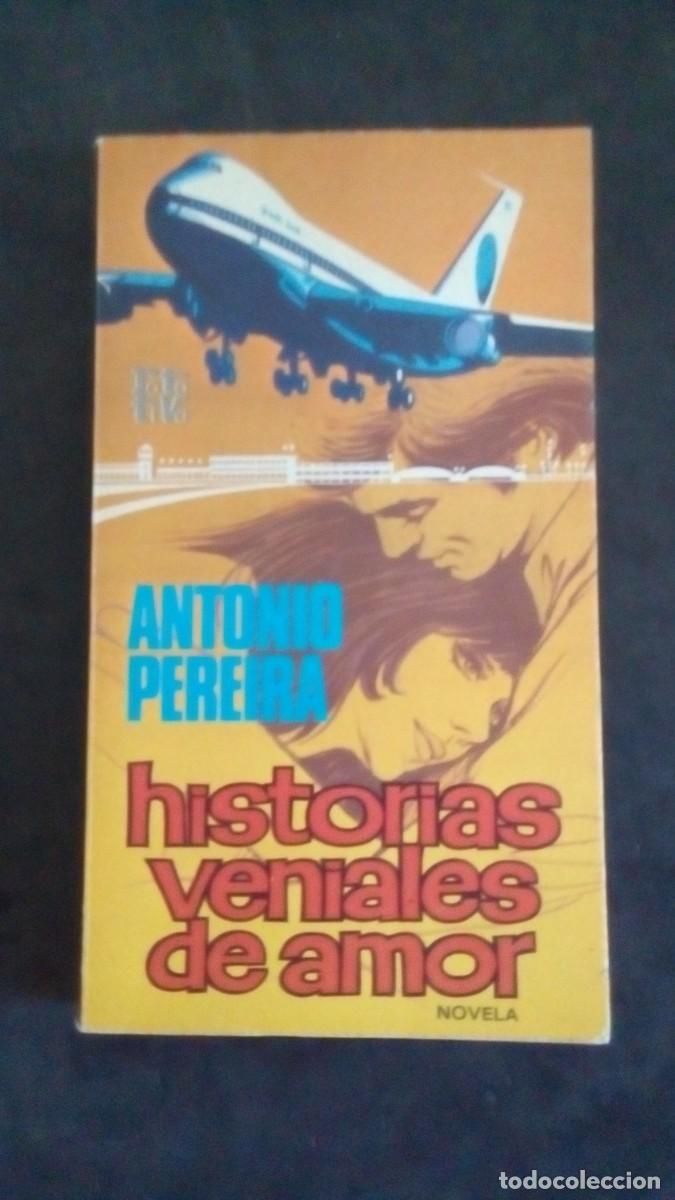 Libros de segunda mano: HISTORIAS VENIALES DE AMOR-ANTONIO PEREIRA-COMO NUEVO-1978-PRIMERA EDICI&Oacute;N