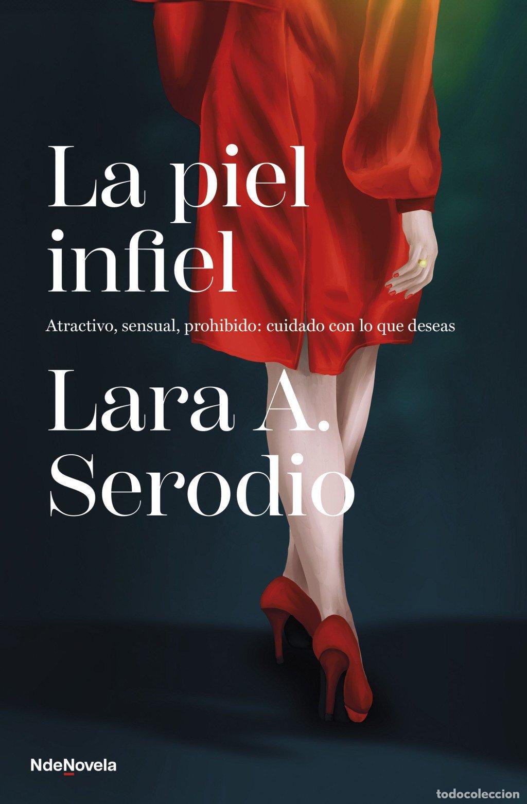 Libros de segunda mano: La Piel Infiel - Lara A. Serodio - Ndenovela