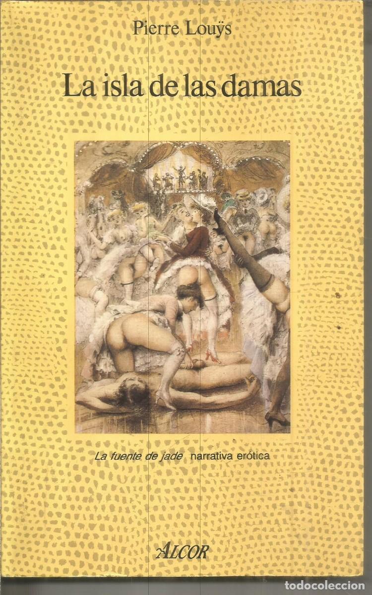 Libros de segunda mano: PIERRE LOUYS. LA ISLA DE LAS DAMAS. ALCOR. PRIMERA EDICION