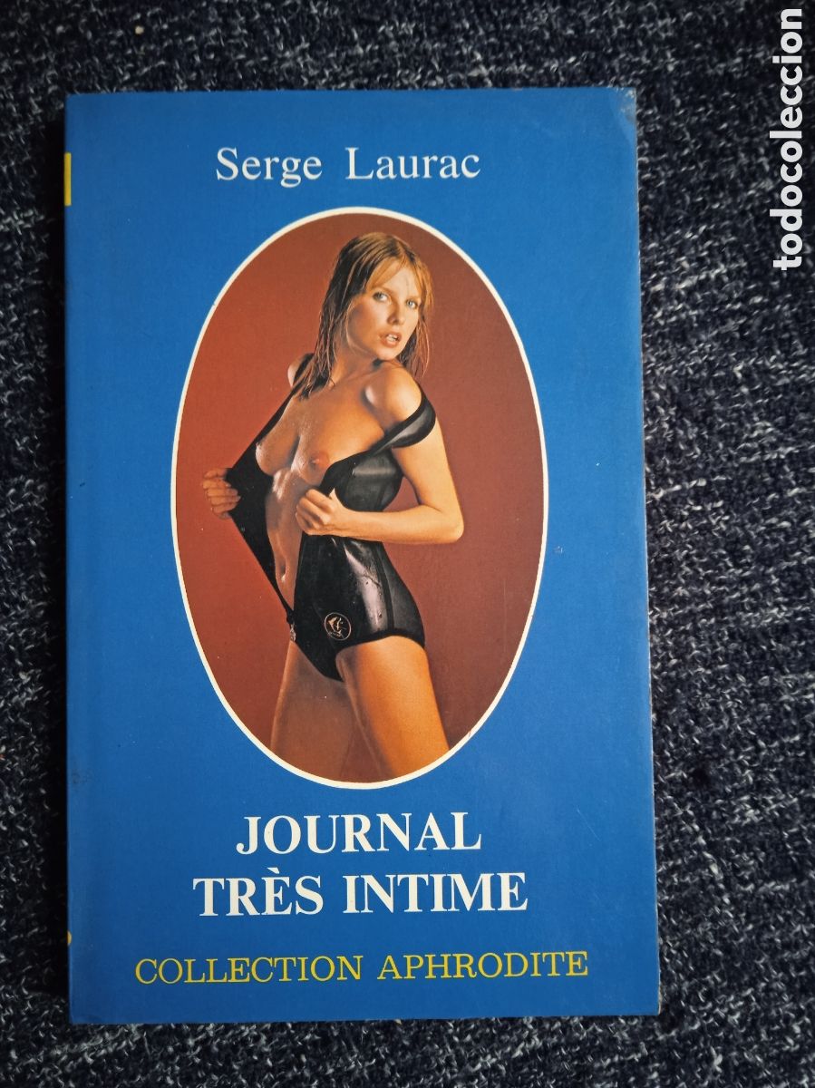 Second hand books: JOURNAL TRES INTIME / SERGE LAURAC -NOVELA EROTICA EN FRANCES