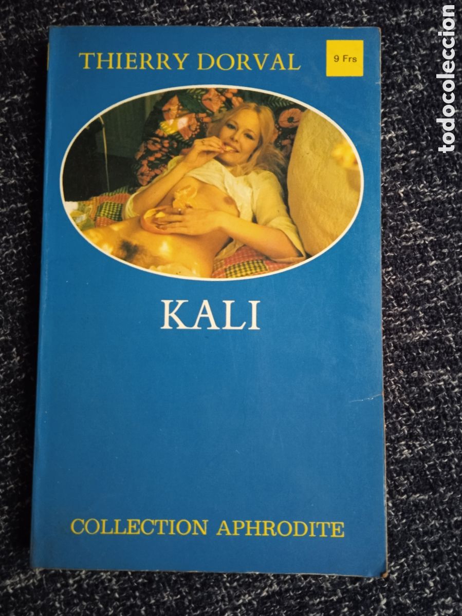 Second hand books: KALI / THIERRY DORVAL -NOVELA EROTICA EN FRANCES