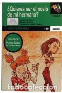 Libros de segunda mano: &iquest;Quieres Ser el Novio de MI Hermana? - Maite Carranza - Edeb&eacute; - Tuc&aacute;n. Serie Verde, 166