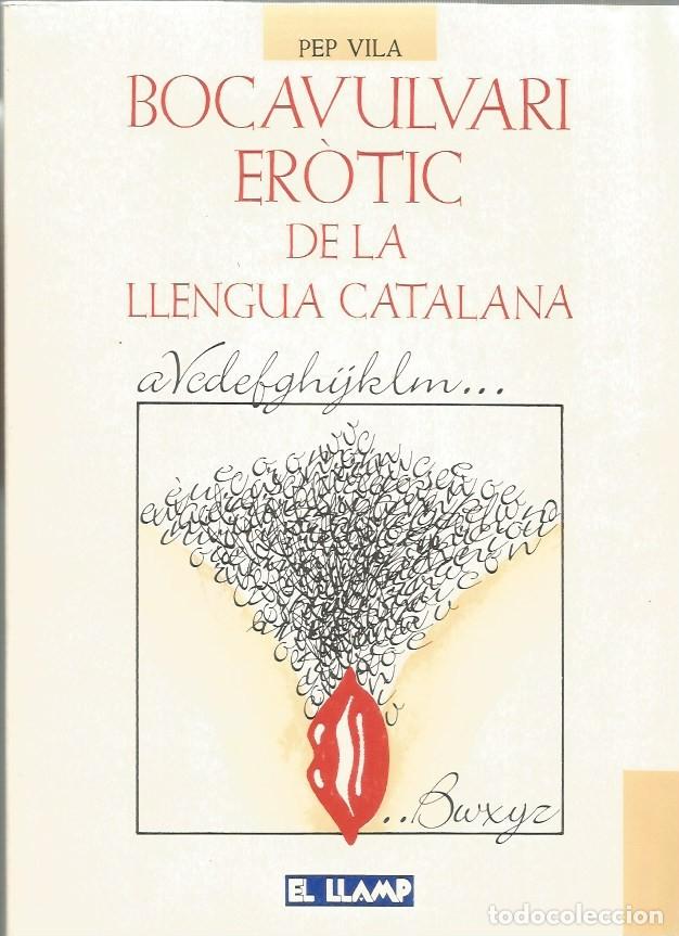 Libros de segunda mano: BOCAVULVARI ER&Ograve;TIC DE LA LLENGUA CATALANA, Volum 1-Pep Vila