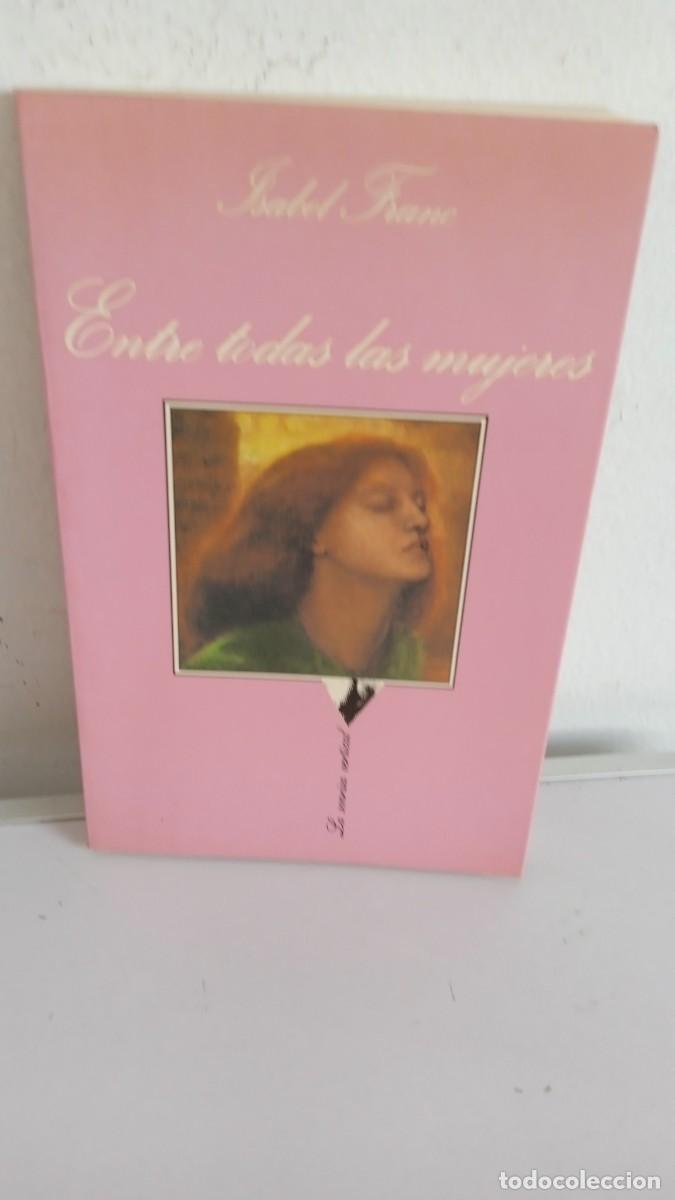 Libros de segunda mano: ENTRE TODAS LA MUJERES Isabel Franc - La sonrisa vertical