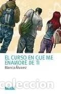 Libros de segunda mano: El Curso en Que Me Enamor&eacute; de Ti - Blanca Alvarez - Oxford University Press - Nautilus, Serie Verde