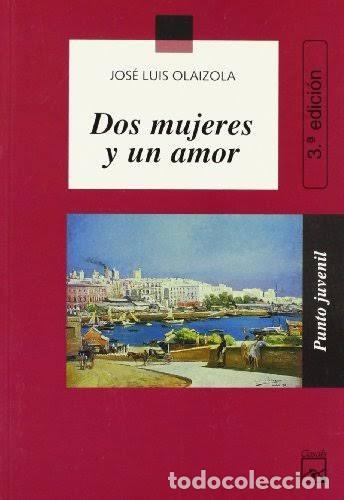 Libros de segunda mano: Dos Mujeres y un Amor - Olaizola Sarria, Jose Luis - Editorial Casals - Punto Juvenil, 67