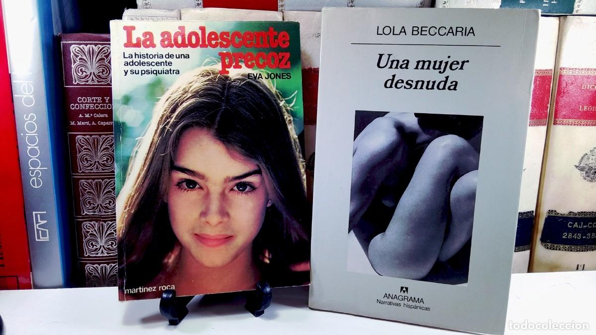 Libros de segunda mano: LA ADOLESCENTE PRECOZ. Por Eva Jones / UNA MUJER DESNUDA. Por Lola Beccaria.