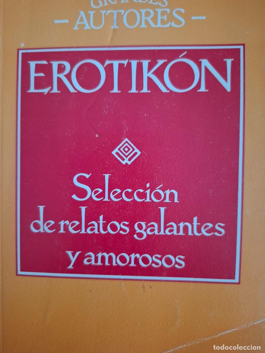 Libros de segunda mano: Erotik&oacute;n selecci&oacute;n de relatos galantes y amorosos vv aa