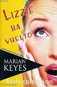 Libros de segunda mano: Lizzie ha vuelto - Marian Keyes - 2010