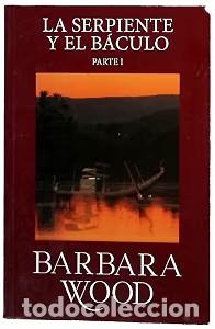 Libros de segunda mano: La serpiente y el b&aacute;culo: Parte 1 - Barbara Wood - Penguin Random House Grupo Editorial, S.a.u