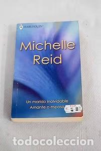 Libros de segunda mano: Un Marido Inolvidable: Amante o Esposa - Michelle Reid - Harlequin Iberica - 2 X 1, N&ordm; 71