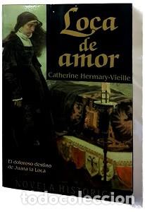 Libros de segunda mano: Loca de Amor - Catherine Hermary-vieille - Mr Ediciones - Novela Hist&oacute;rica, 4235