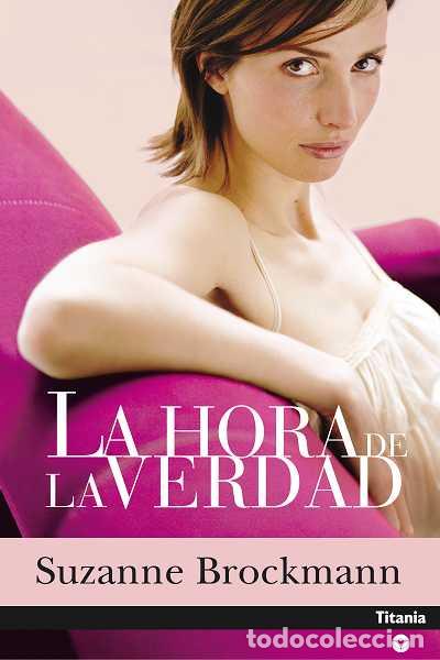 Libros de segunda mano: La Hora de la Verdad - Suzanne Brockmann - Titania - Amour, N&ordm; 52