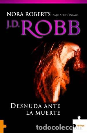 Libros de segunda mano: Desnuda Ante la Muerte - J.d. Robb (Nora Roberts) - Puzzle Ediciones - Bolsillo, 185