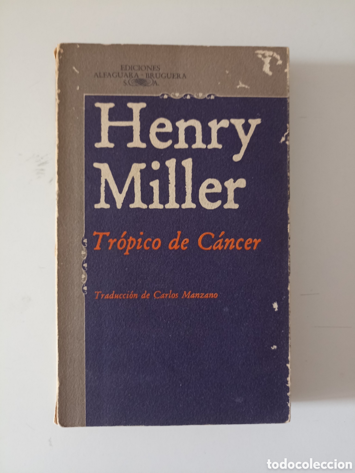 Libros de segunda mano: Henry Miller - Tr&oacute;pico de c&aacute;ncer (Alfaguara, 1978)