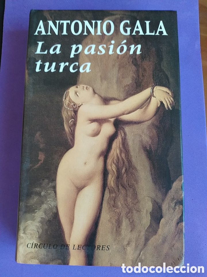 Libros de segunda mano: La pasi&oacute;n turca, Antonio Gala tapa dura.