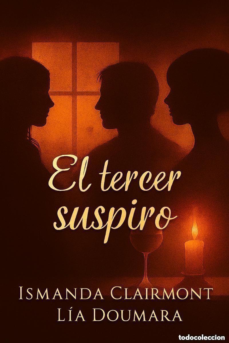 Libros de segunda mano: Ismanda Clairmont y L&iacute;a Doumara - El tercer suspiro --- novela erotica -LOMO CON ANILLAS