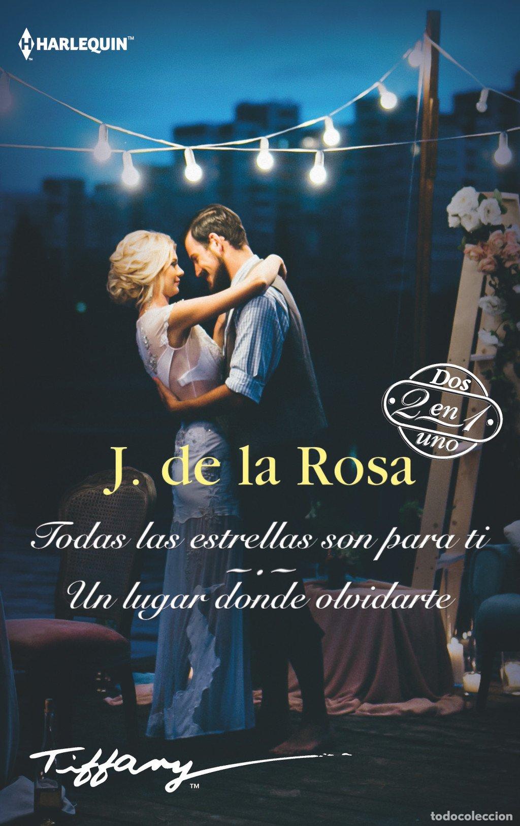Libros de segunda mano: Todas las Estrellas Son para Ti; un Lugar Donde Olvidarte - J. de la Rosa - Harlequin Ib&eacute;rica - Tiff