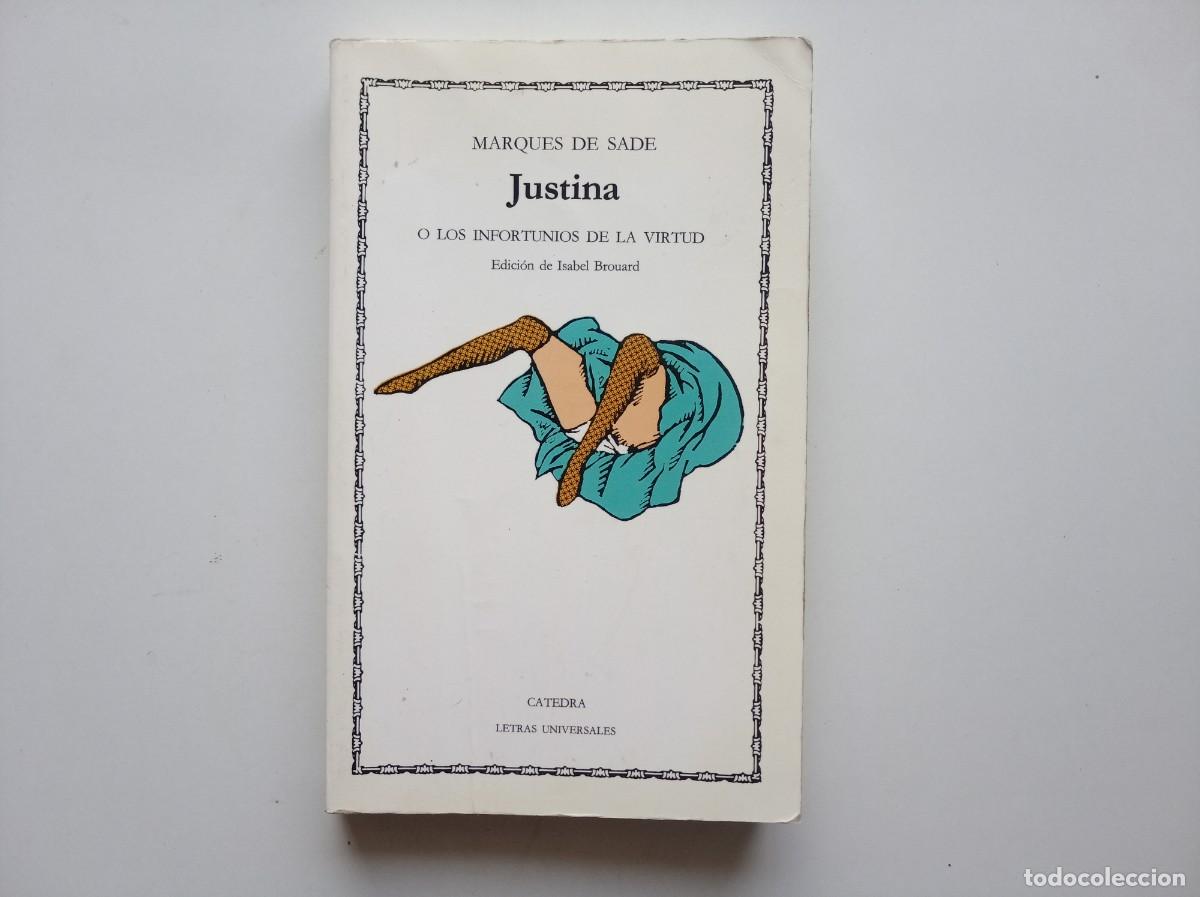 Libros de segunda mano: MARQUES DE SADE. JUSTINA O LOS INFORTUNIOS DE LA VIRTUD. CATEDRA. 2001.