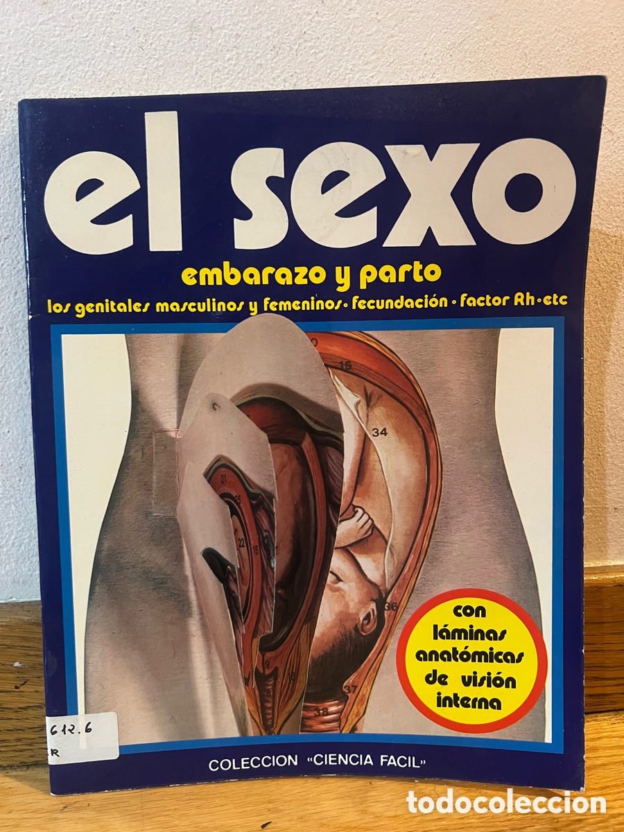 Libros de segunda mano: el sexo embarazo y parto los genitales masculinos y femeninos &bull; fecundaci&oacute;n &bull; factor Rh &bull; etc