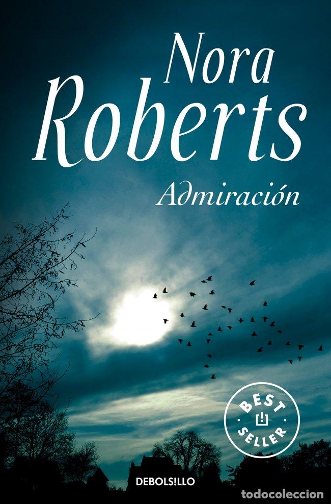 Libros de segunda mano: Admiraci&oacute;n - Nora Roberts - Debolsillo - Best Seller, 561