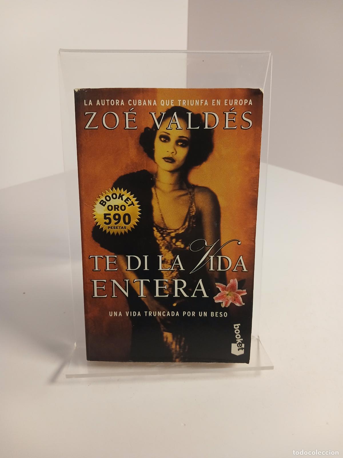 Libros de segunda mano: Te di la vida entera - Zo&eacute; Vald&eacute;s