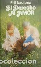 Libros de segunda mano: El Derecho Al Amor - Phil Bosmans - Ediciones 29 - Un Celem&iacute;n de Vida