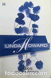 Libros de segunda mano: Lazos del Destino - Linda Howard - Harlequ&iacute;n Ib&eacute;rica - Colecci&oacute;n Linda Howard, 2