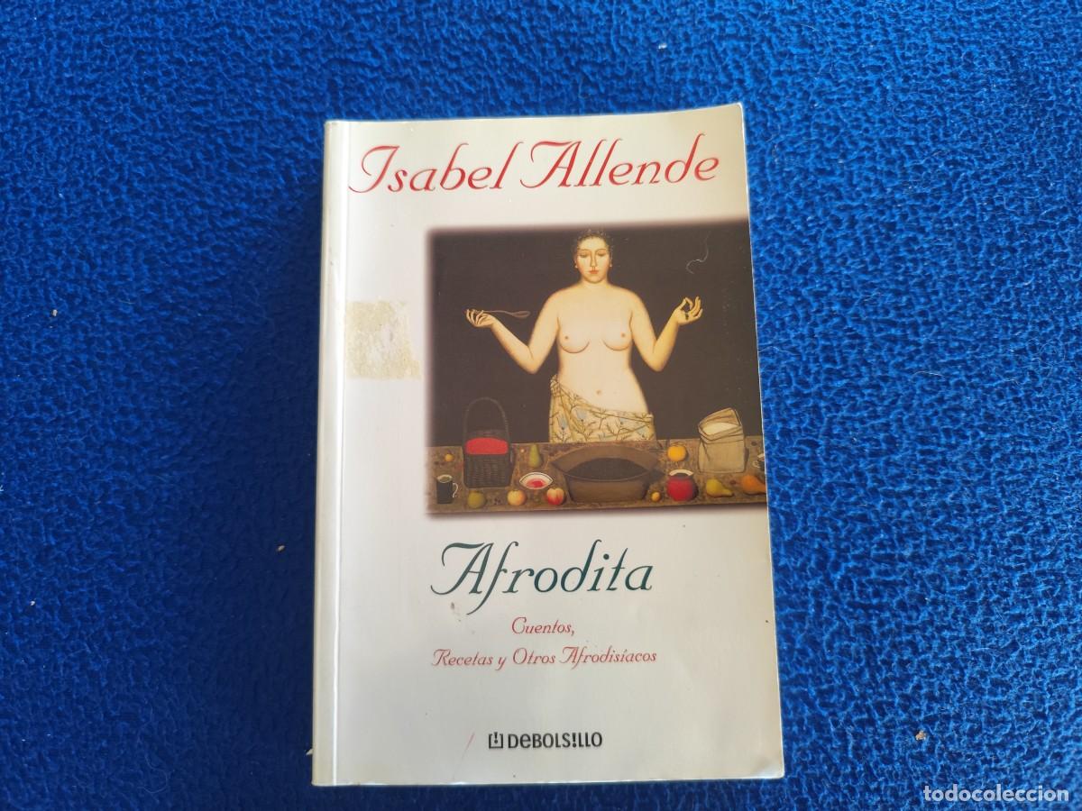 Libros de segunda mano: AFRODITA Isabel Allende Plaza Jan&eacute;s Editores 2007