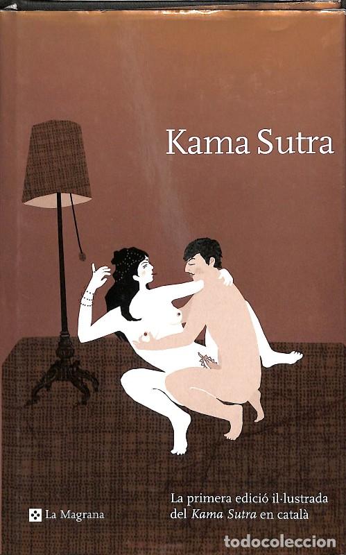 Libros de segunda mano: Kama Sutra: La Primera Edici&oacute; il&middot;lustrada del Kama Sutra en Catal&agrave; - Rba - Edicions de la Magrana