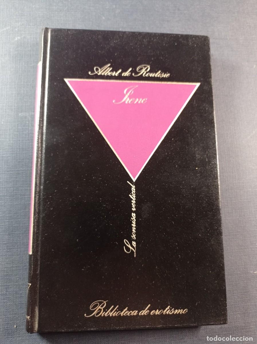 Libros de segunda mano: IRENE. ALBERT DE ROUTISIE. BIBLIOTECA DE EROTISMO LA SONRISA VERTICAL N&ordm; 18. LPP, 1984. VER +++++