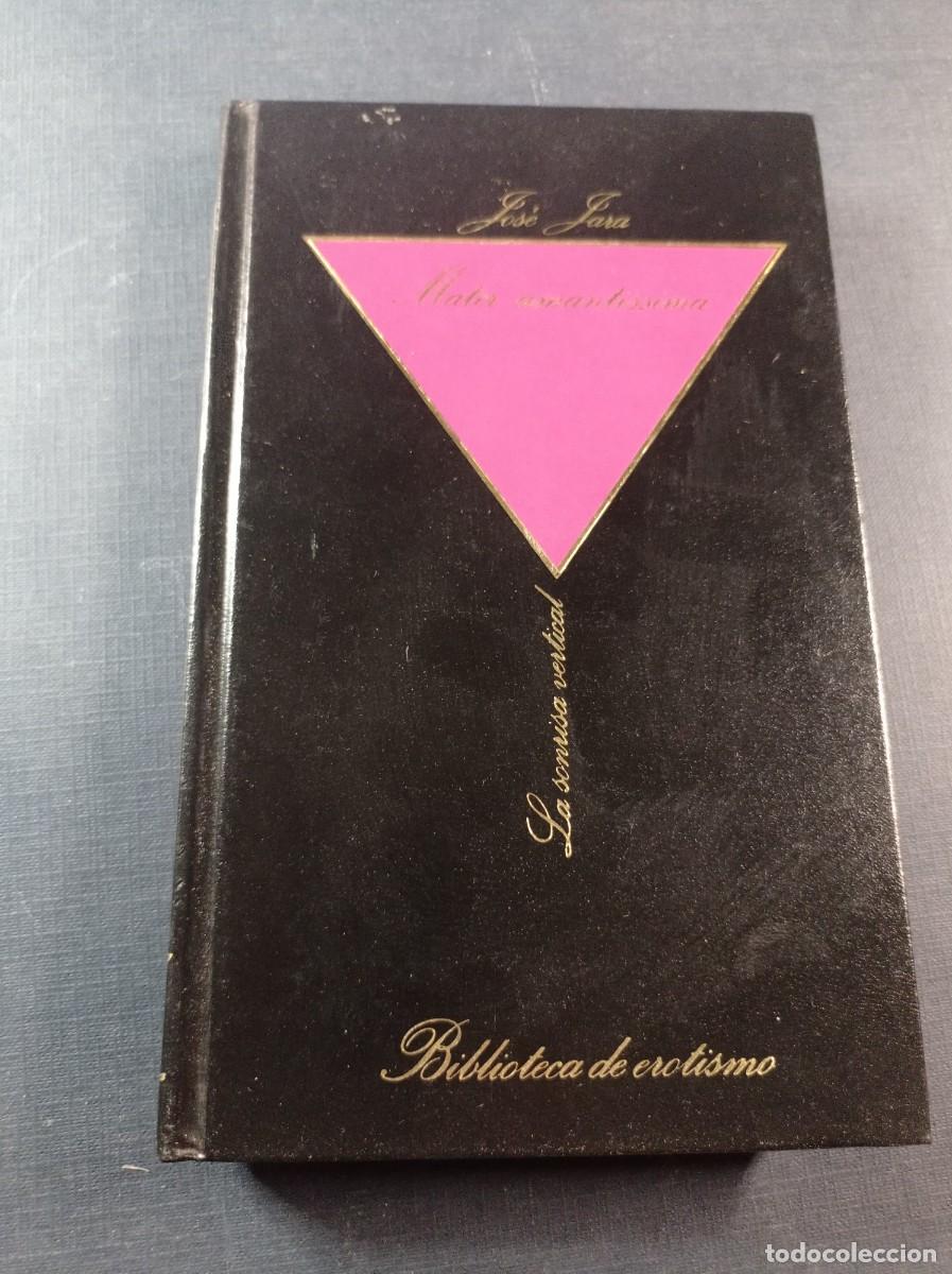 Libros de segunda mano: MATER AMANTISSIMA. JOS&Eacute; JARA. BIBLIOTECA DE EROTISMO LA SONRISA VERTICAL N&ordm; 40. LPP, 1984 +++