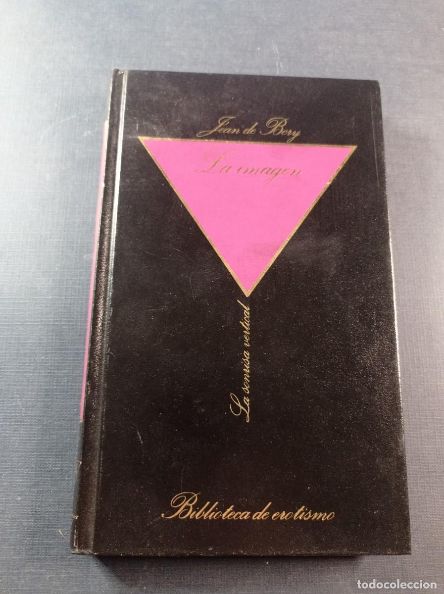 Libros de segunda mano: LA IMAGEN. JEAN DE BERG. BIBLIOTECA DE EROTISMO LA SONRISA VERTICAL N&ordm; 44. LPP, 1984. PAULINE R&Eacute;AGE