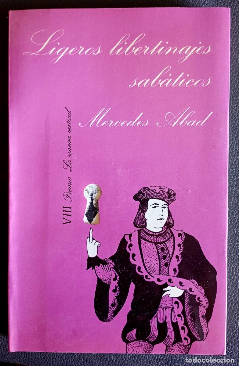 Libros de segunda mano: Mercedes Abad . Ligeros libertinajes sab&aacute;ticos . Tusquets