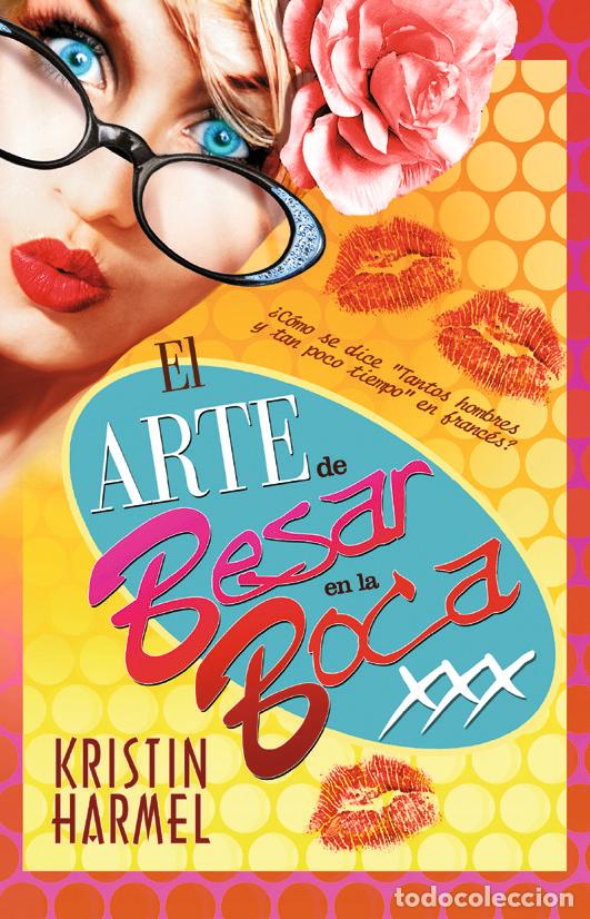 Libros de segunda mano: El Arte de Besar en la Boca - Kristin Harmel - La Factor&iacute;a de Ideas - Pandora, 63
